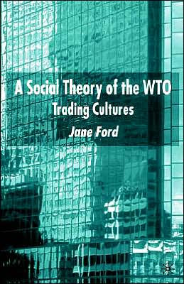 A Social Theory of the WTO: Trading Cultures