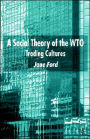 A Social Theory of the WTO: Trading Cultures