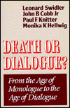 Death or Dialogue?: From the Age of Monologue to the Age of Dialogue