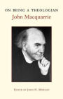On Being A Theologian