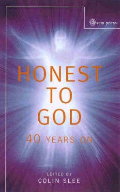 Honest to God: Forty Years on