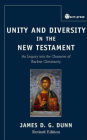 Unity and Diversity in the New Testament: An Inquiry into the Character of Earliest Christianity