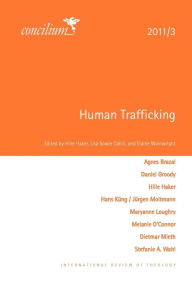 Title: Concilium 2011/3 Human Trafficking, Author: Hille Haker