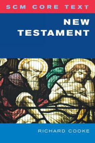 Title: SCM Core Text: New Testament, Author: Richard Cooke