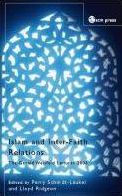 Islam and Inter-Faith Relations: The Gerald Weisfeld Lectures 2006