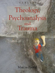 Title: Theology, Psychoanalysis and Trauma, Author: Marcus Pound