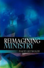 Reimagining Ministry
