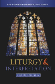 Title: Liturgy and Interpretation, Author: Stevenson