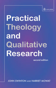 Title: Practical Theology and Qualitative Research - second edition, Author: John Swinton