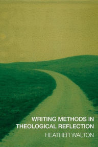 Title: Writing Methods in Theological Reflection, Author: Heather Walton