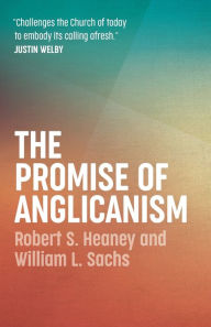 Title: The Promise of Anglicanism, Author: Robert S. Heaney