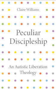 Title: Peculiar Discipleship, Author: Claire Williams
