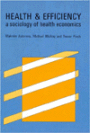 Health and Efficiency: A Sociology of Health Economics