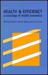 Health and Efficiency: A Sociology of Health Economics