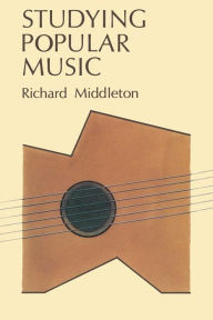 Title: Studying Popular Music / Edition 1, Author: Richard Middleton