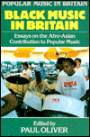 Black Music in Britain: Essays on the Afro-Asian Contribution to Popular Music (Popular Music in Britain Series)