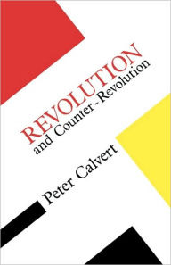 Title: Revolution and Counter Revolution, Author: Peter Calvert