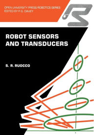 Title: Robot sensors and transducers, Author: S.R. Ruocco