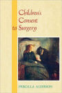 Children's Consent to Surgery / Edition 1