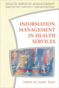 Title: Information Management in Health Services / Edition 1, Author: Keen