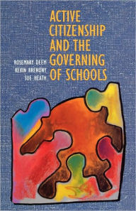 Title: Active Citizenship and the Governing of Schoolsaa, Author: Rosemary Deem