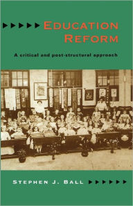 Education Reform: A Critical and Post Structural Approach