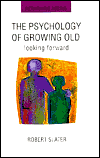 The Psychology of Growing Old: Looking Forward