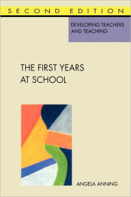 Title: First Years at School / Edition 2, Author: Angela Professor Anning