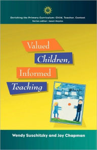 Title: Valued Children, Informed Teaching, Author: Wendy Suschitzky