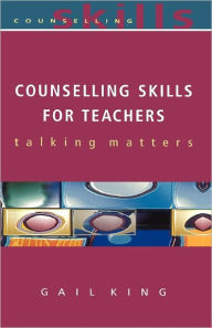Title: Counselling Skills for Teachers, Author: Gail King