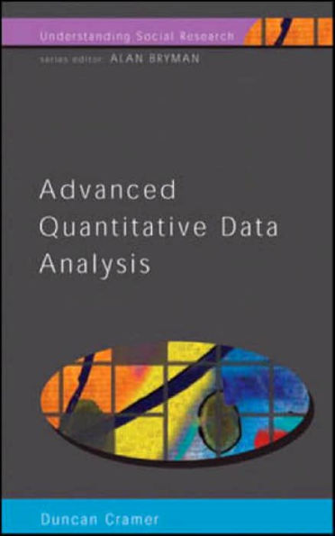 Advanced Quantative Data Analysis / Edition 1