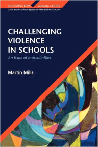 Title: Challenging Violence in Schools, Author: Martin Mills