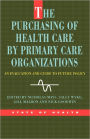 The Purchasing of Health Care by Primary Care Organizations
