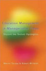 Educational Management in Managerialist Times: Beyond the Textual Apologists