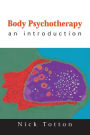 Body Psychotherapy: An Introduction / Edition 1