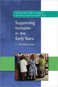 Title: Supporting Inclusion in the Early Years, Author: Caroline Jones