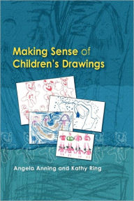 Title: Making Sense of Children's Drawings, Author: Angela Anning