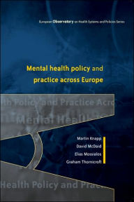 Mental Health Policy and Practice Across Europe: The Future Direction of Mental Health Care / Edition 1