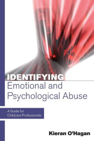 Identifying Emotional and Psychological Abuse : A Guide for Childcare Professionals