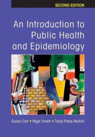 Title: An Introduction to Public Health and Epidemiology / Edition 2, Author: Susan Carr