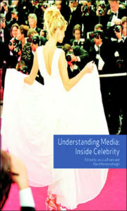 Understanding Media: Inside Celebrity / Edition 1