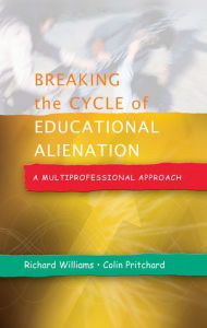 Breaking the Cycle of Educational Alienation: A Mutli-Professional Approach