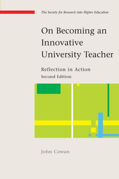 On Becoming an Innovative University Teacher: Reflection in Action / Edition 2