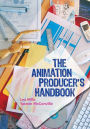 The Animation Producer's Handbook / Edition 1