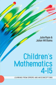 Title: Children's Mathematics 4-15: Learning from Errors and Misconceptions / Edition 1, Author: Julie Ryan