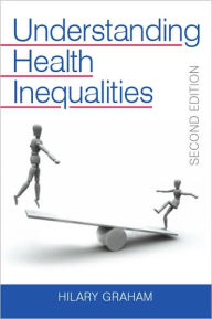 Title: Understanding Health Inequalities / Edition 2, Author: Hilary Graham