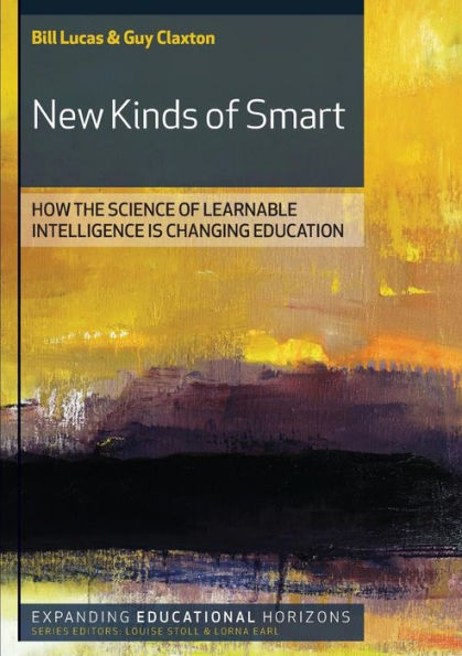 New Kinds of Smart: How the Science of Learnable Intelligence is Changing Education / Edition 1