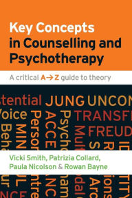 Title: Key Concepts in Counselling and Psychotherapy: A Critical A-Z Guide to Theory, Author: Vicki Smith