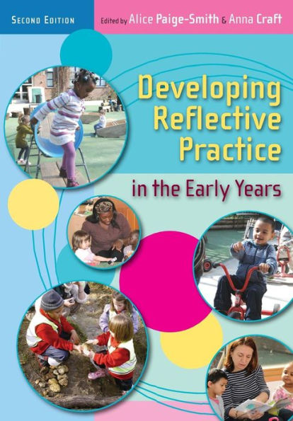 Developing Reflective Practice in the Early Years / Edition 2