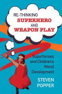 Rethinking Superhero and Weapon Play